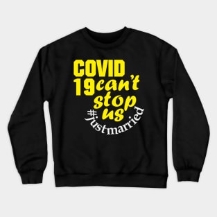 Covid19 can't stop us #justmarried (dark) Crewneck Sweatshirt